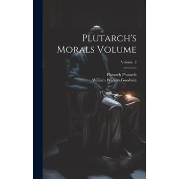 Plutarch's Morals Volume; Volume 2