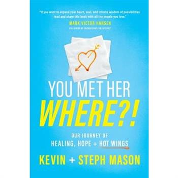 You Met Her WHERE?!Our Journey of Healing, Hope ＋ Hot Wings