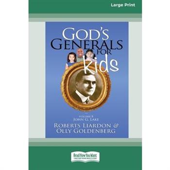 God's Generals For Kids/John G. Lake