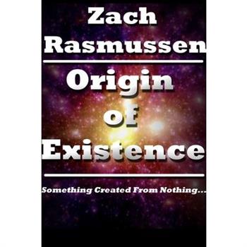 Origin of Existence