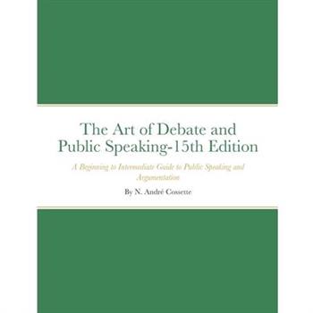 The Art of Debate and Public Speaking-15th Edition