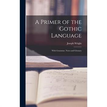 A Primer of the Gothic Language