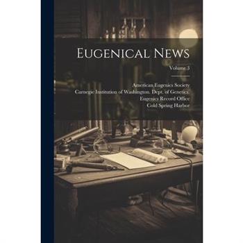 Eugenical News; Volume 3