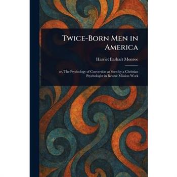 Twice-Born Men in America