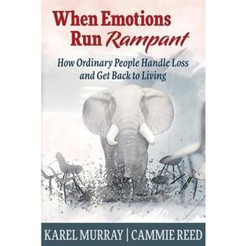 When Emotions Run Rampant