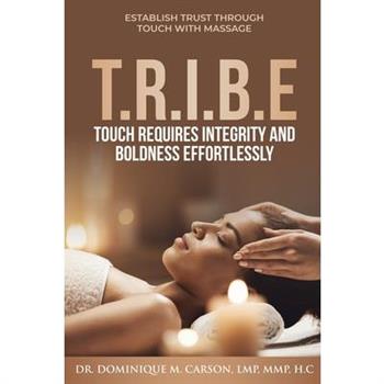 T.R.I.B.E (Touch Requires Integrity and Boldness Effortlessly)