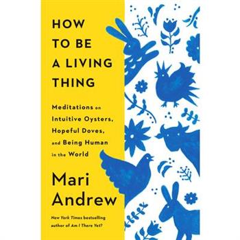 How to Be a Living Thing