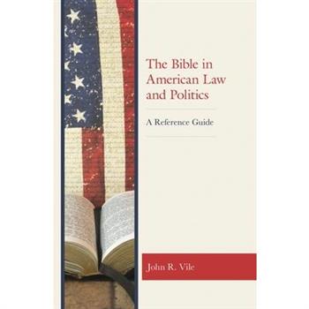 The Bible in American Law and Politics