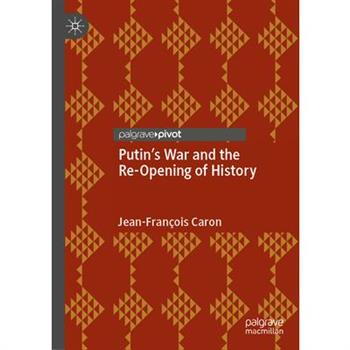 Putin’s War and the Re-Opening of History