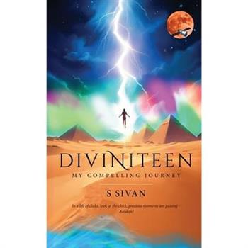 Diviniteen - My Compelling Journey