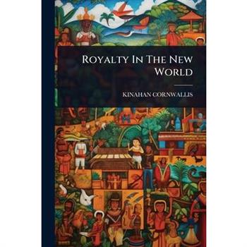 Royalty In The New World