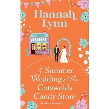 A Summer Wedding at the Cotswolds Candy Store