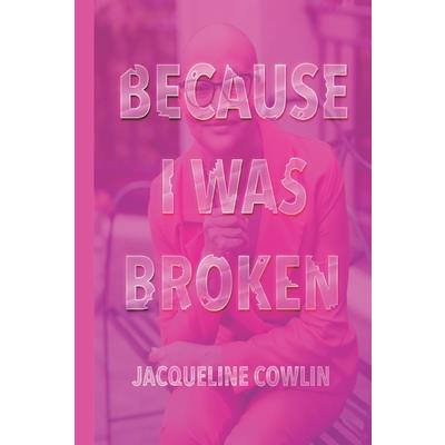 Because I Was Broken