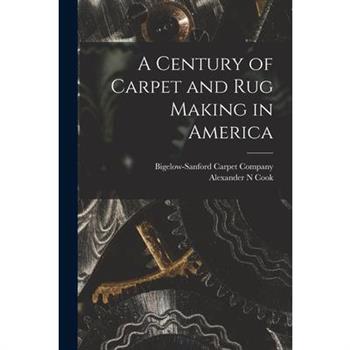 A Century of Carpet and rug Making in America