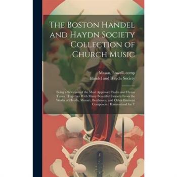 The Boston Handel and Haydn Society Collection of Church Music