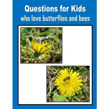Questions for Kids who love butterflies and bees