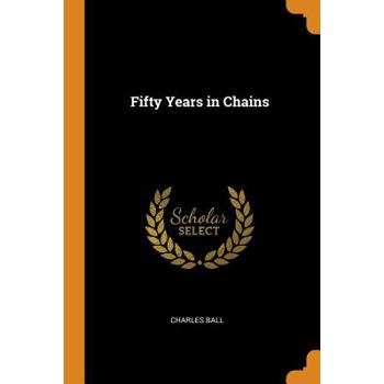 Fifty Years in Chains