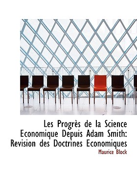 Les Progr?’s de La Science Conomique Depuis Adam Smith