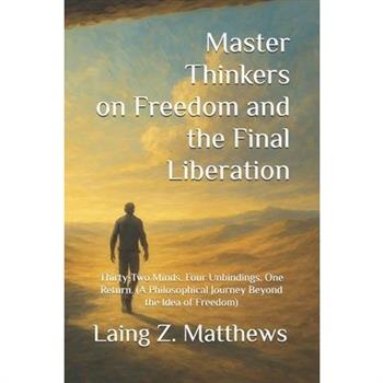 Master Thinkers on Freedom and the Final Liberation