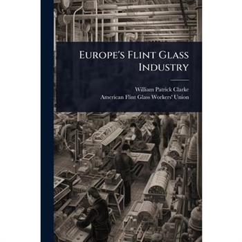 Europe’s Flint Glass Industry