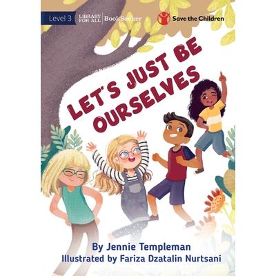 Let's Just Be Ourselves