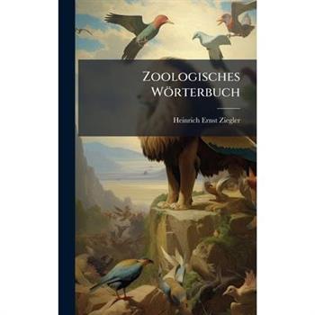 Zoologisches W繹rterbuch