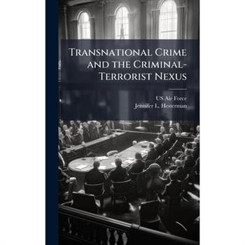 Transnational Crime and the Criminal-Terrorist Nexus