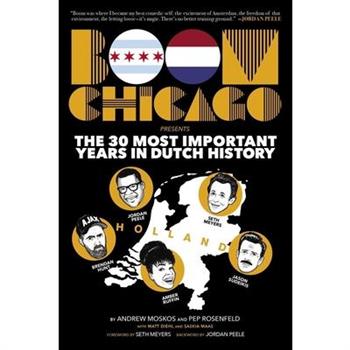 Boom Chicago Presents the 30 Most Important Years in Dutch History
