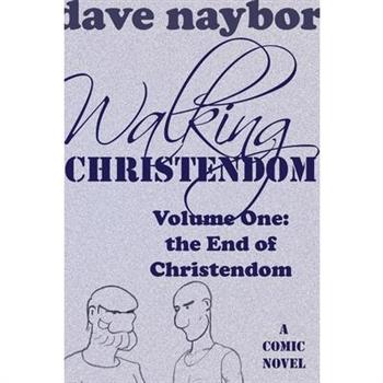 Walking Christendom Volume 1