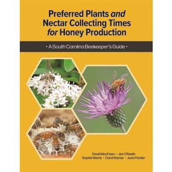 Preferred Plants and Nectar Collecting Times for Honey Production
