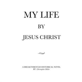 MY LIFE by Jesus Christ