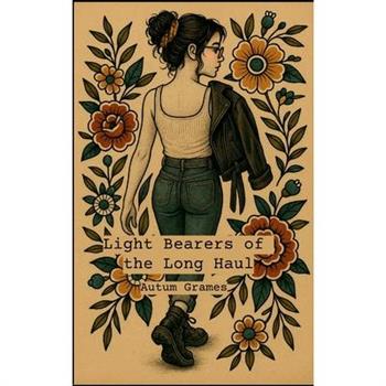 Light Bearers of the Long Haul