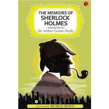 The Memoirs of Sherlock Holmes and Selected Stories
