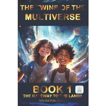 Twins of the Multiverse Book 1 - The Gateway to the Lands