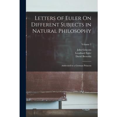 Letters of Euler On Different Subjects in Natural Philosophy