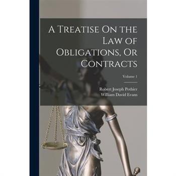 A Treatise On the Law of Obligations, Or Contracts; Volume 1