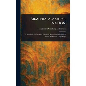 Armenia, a Martyr Nation