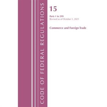Code of Federal Regulations, Title 15 Commerce and Foreign Trade 0-299, Revised as of January 1, 2022