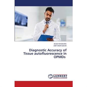 Diagnostic Accuracy of Tissue autofluorescence in OPMDs