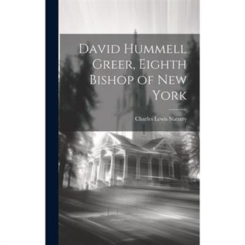 David Hummell Greer, Eighth Bishop of New York