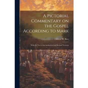 A Pictorial Commentary on the Gospel According to Mark