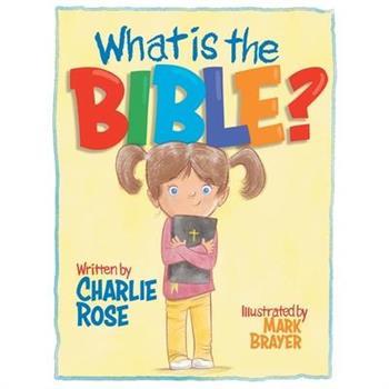 What Is the Bible? What Is the Bible?