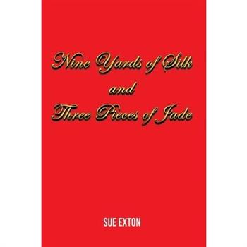 Nine Yards of Silk and Three Pieces of Jade