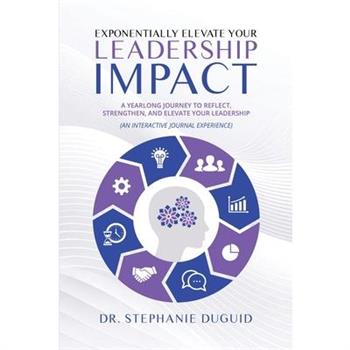 Exponentially Elevate Your Leadership Impact