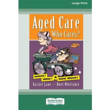 Aged Care. Who Cares?