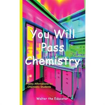 You Will Pass Chemistry