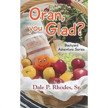 Oran, You Glad? Backyard Adventure Series