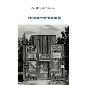 Philosophy of Meaning I