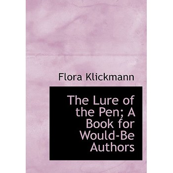 The Lure of the Pen; A Book for Would-Be Authors