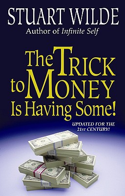 The Trick to Money Is Having Some!